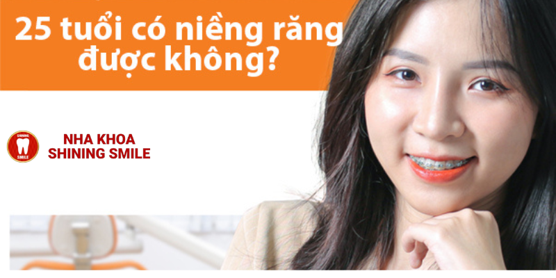 25 Tuổi Niềng Răng – Giấc Mơ Nụ Cười Hoàn Hảo Cùng SHINING SMILE