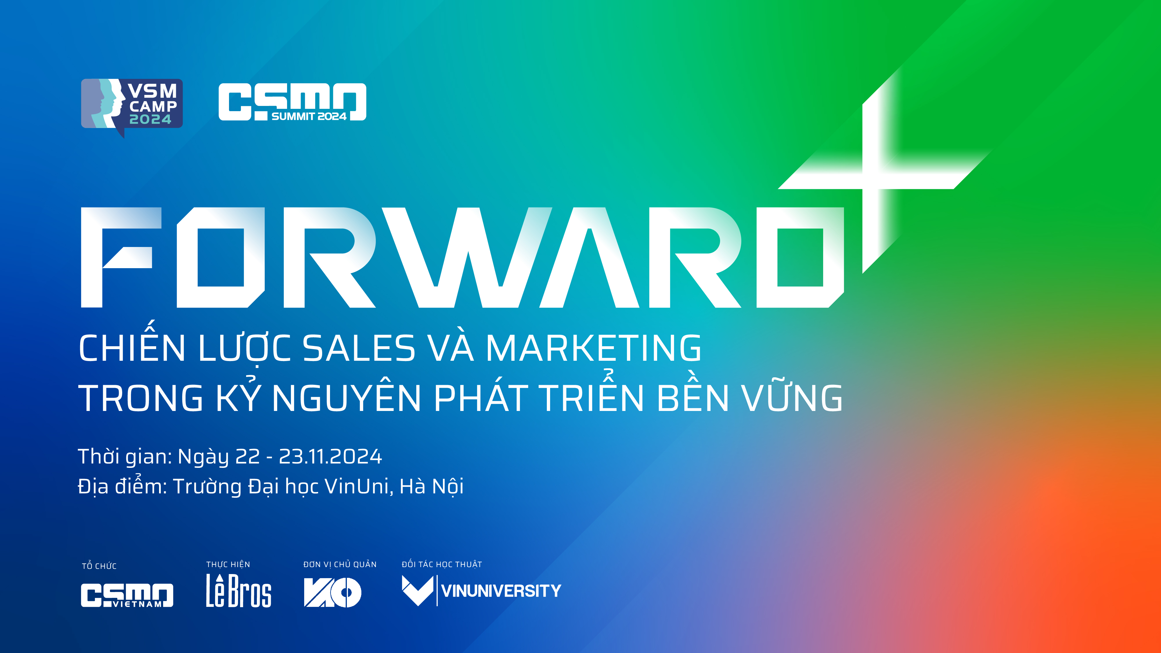 VSMCAMP & CSMOSUMMIT 2024 - BẮT NHỊP XU THẾ PHÁT TRIỂN BỀN VỮNG TRONG SỰ KIỆN CHUYÊN NGÀNH SALES & MARKETING LỚN NHẤT VIỆT NAM