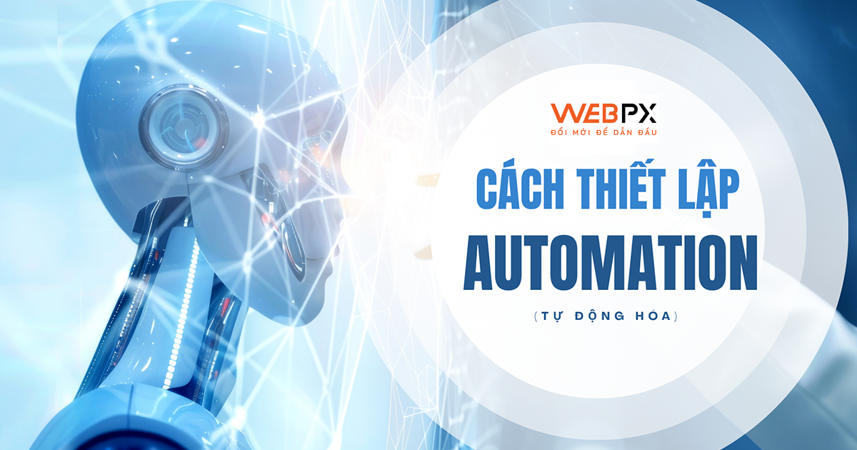 Automation là gì? Mảnh ghép giúp website doanh nghiệp tăng chuyển đổi