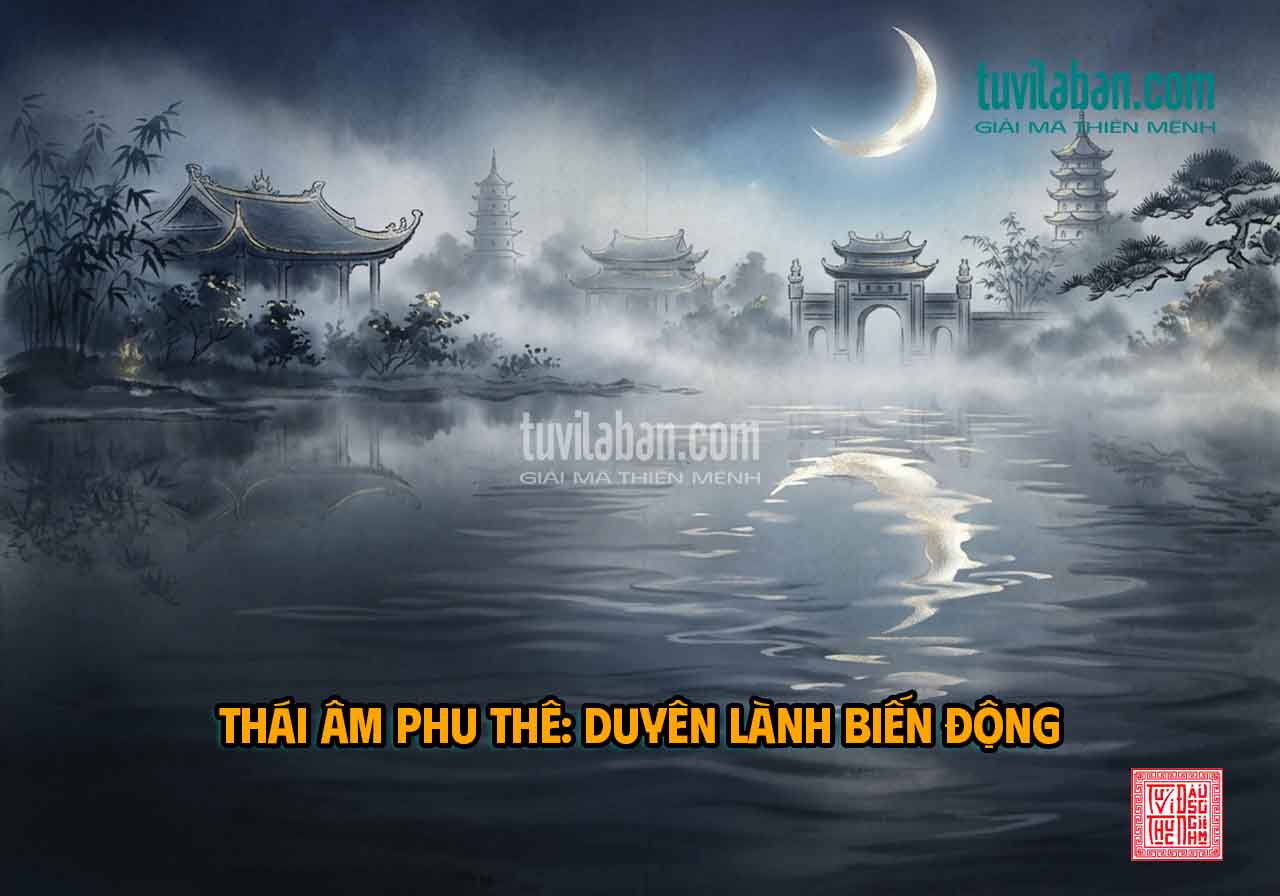 THÁI ÂM tại cung Phu Thê — biểu hiện có điều kiện